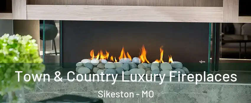  Town & Country Luxury Fireplaces Sikeston - MO